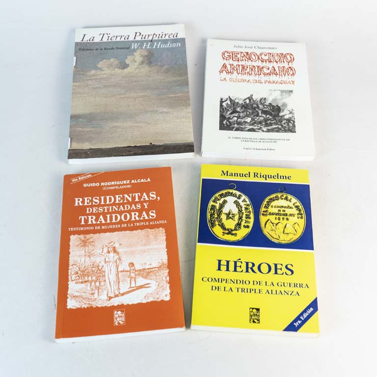 4 libros: Residentas, destinadas y traidoras - Testimonio de mujeres de la Triple Alianza por Guido Rodríguez Alcalá, Genocidio Americano: La Guerra del Paraguay, Héroes - Compendio de la Guerra se la Triple Alianza por Manuel Riquelme y La Tierra Purpúrea por W.H. Hudson.