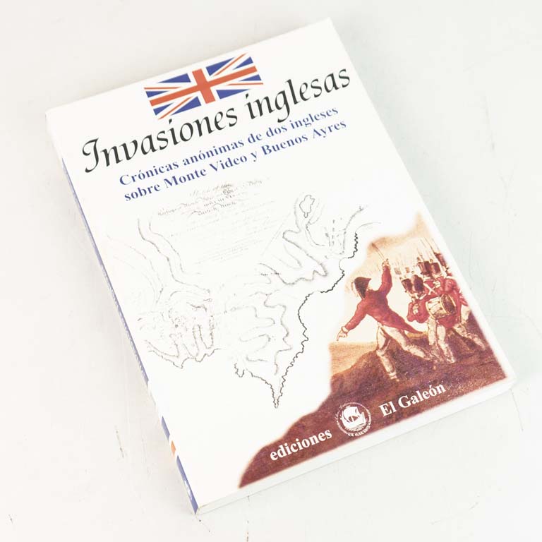 Invasiones inglesas: Crónicas anónimas de dos ingleses sobre Montevideo y Buenos Aires