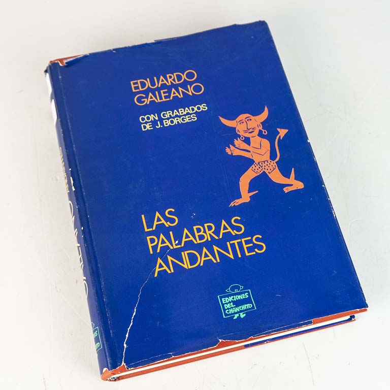 Las palabras andantes por Eduardo Galeano con grabados de J. Borges, de tapa dura con sobrecubierta.