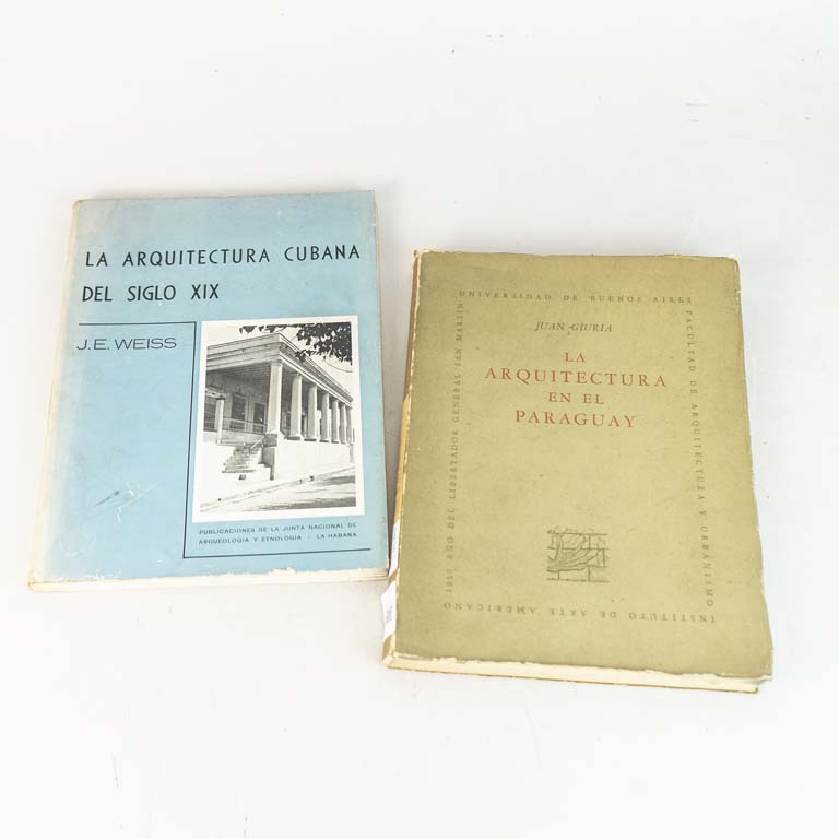 2 libros: La arquitectura en el Paraguay por Juan Giuria y La arquitectura cubana del SXIX por J.E. Weiss